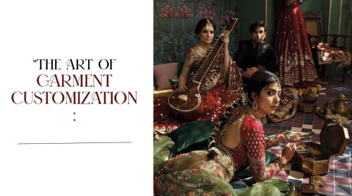 "The Art of Garment Customization: Experience Luxury with Couture Fashion"
